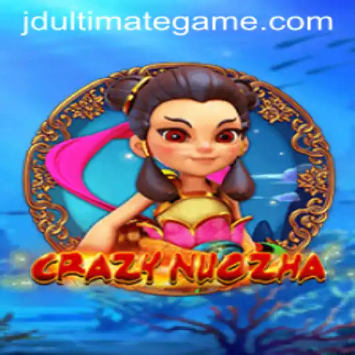 CrazyNuoZha: A Thrilling Adventure with JD Ultimate